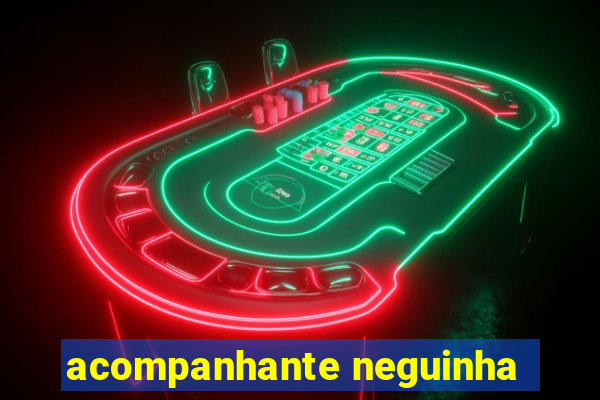 acompanhante neguinha